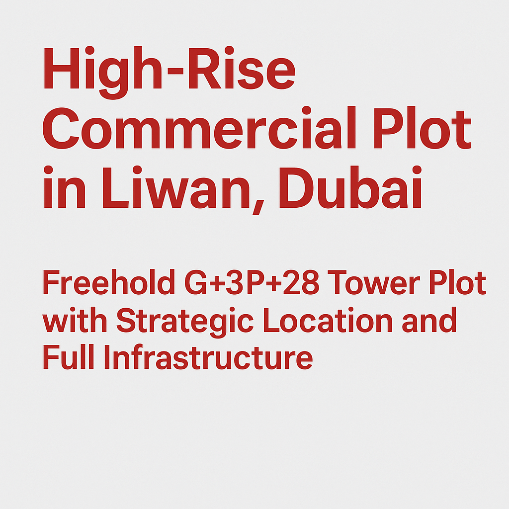High-Rise Commercial Plot in Liwan, Dubai