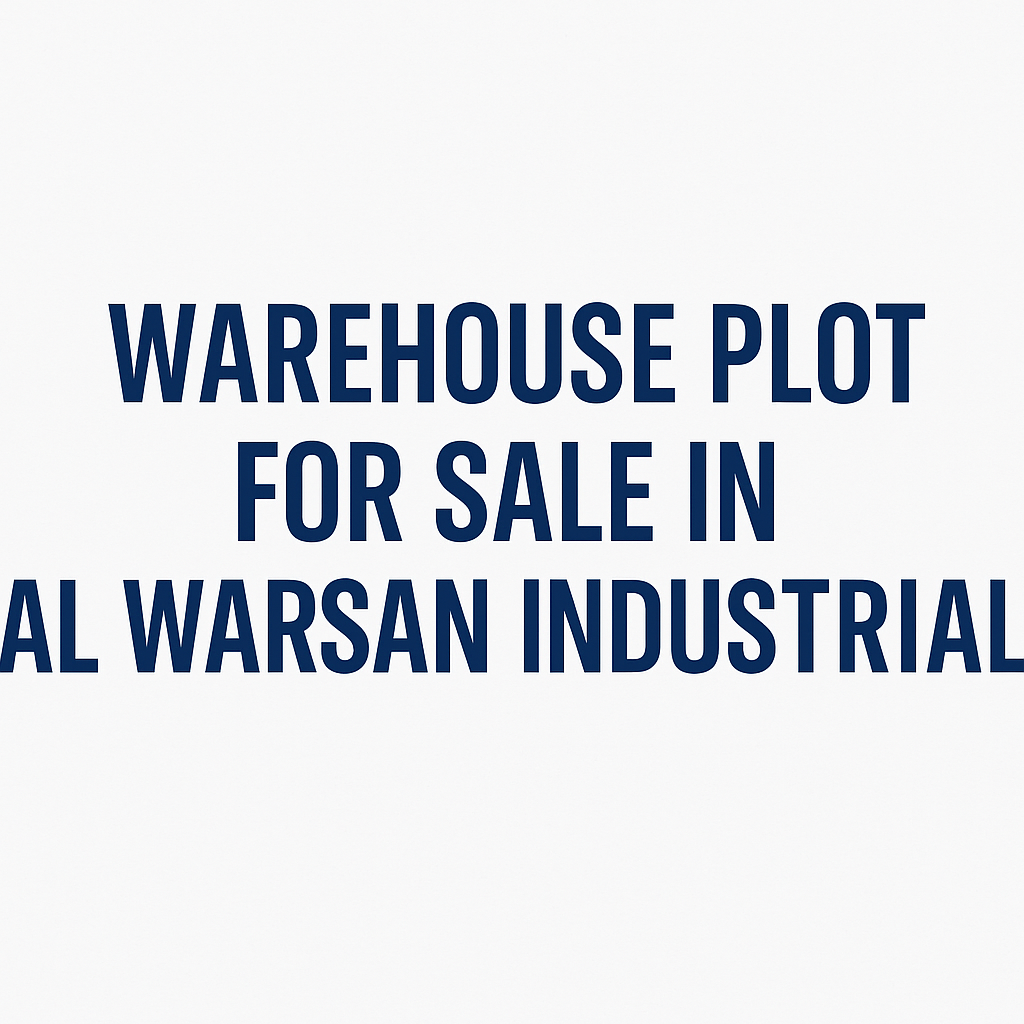 Warehouse Plot for Sale in Al Warsan Industrial – Dragon Mall