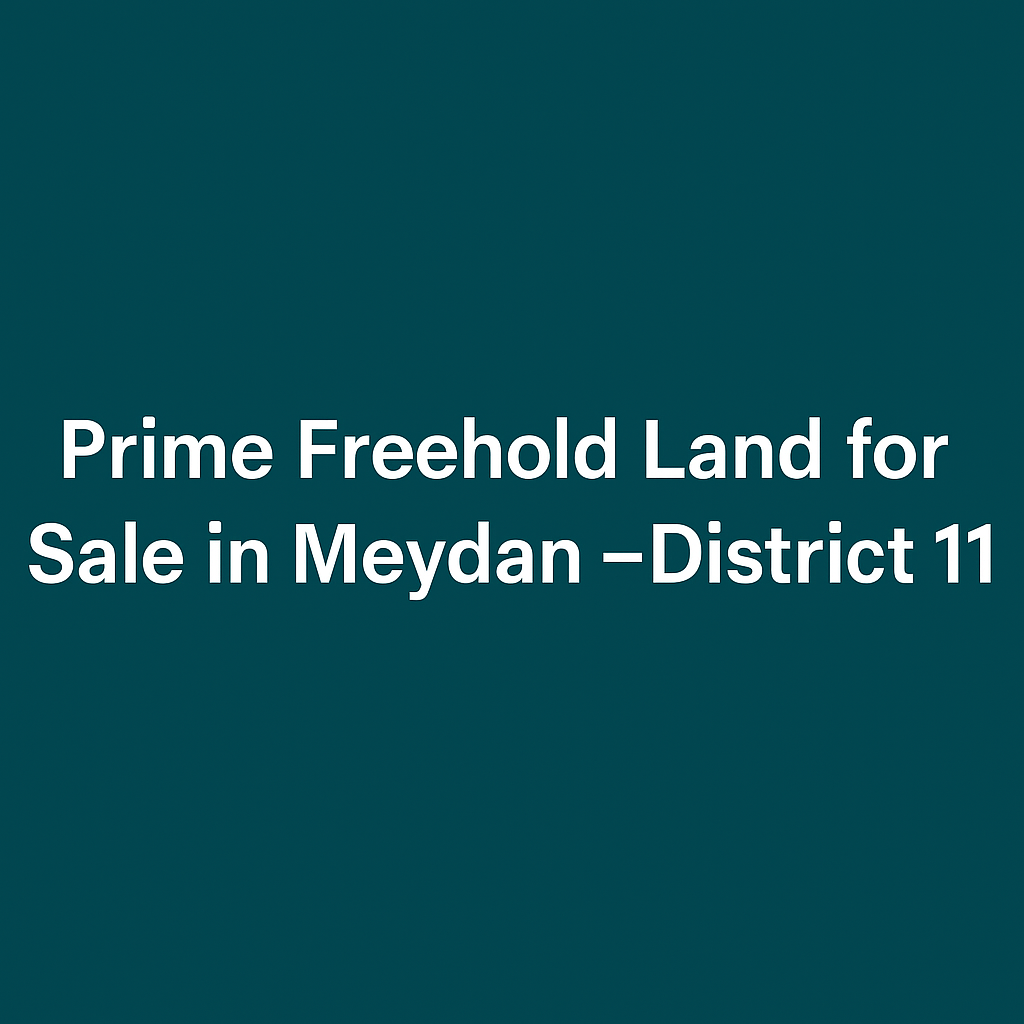 Prime Freehold Land for Sale in Meydan – District 11
