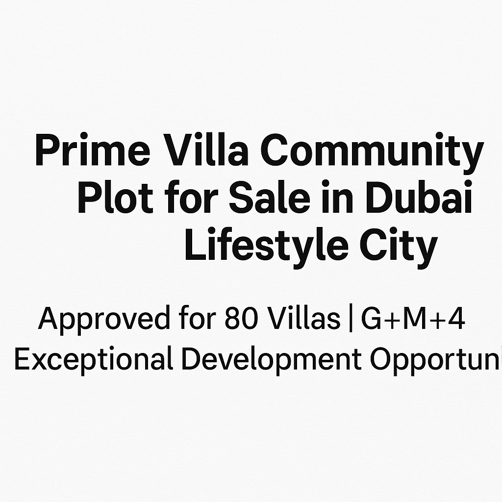 Prime Villa Community Plot for Sale in Dubai Lifestyle City