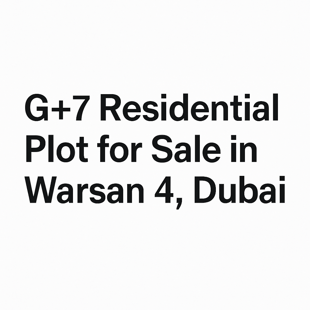 G+7 Residential Plot for Sale in Warsan 4, Dubai