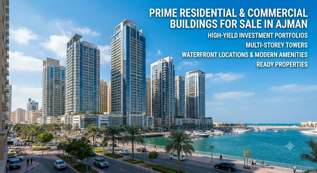 Prime Residential and Commercial Buildings for Sale in Ajman