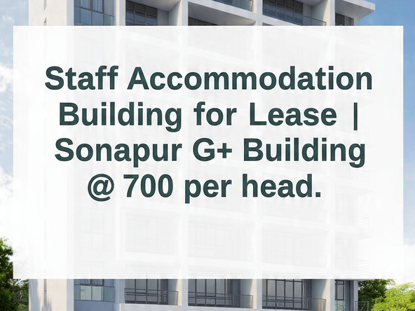 Staff Accommodation Building for Lease | Sonapur