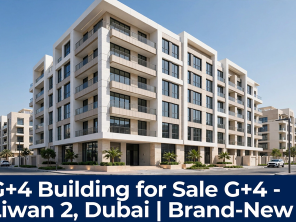 G+4 Building for Sale G+4 – Liwan 2, Dubai | Brand-New