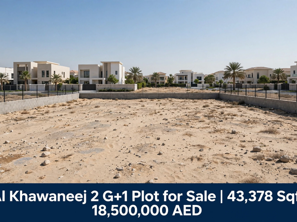 Al Khawaneej 2 G+1 Plot for Sale | 43,378 Sqft